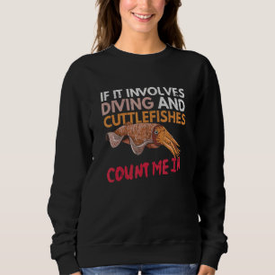 Animals Cuttlefish Marine for a Cuttlefish   Sweatshirt