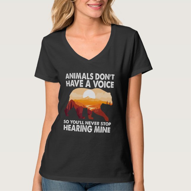 Animals Don't Have A Voice So You'll Never Stop He T-Shirt (Front)