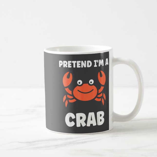 Animals Funny Crabs Quote Pretend I'm A Crab  Coffee Mug (Right)