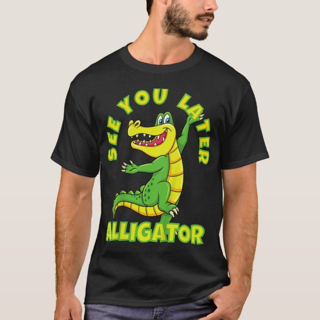 Animals Party  See You Later Alligator T-Shirt (Front)