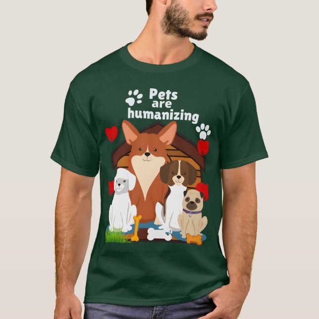 Animals Pets are humanizing girl T-Shirt (Front)