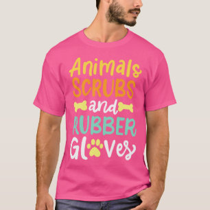 Animals Scrubs And Rubber Gloves Vet Veterinary T-Shirt