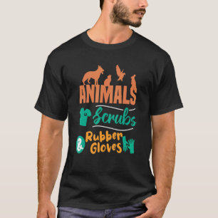 Animals Scrubs Rubber Gloves Veterinarian T-Shirt