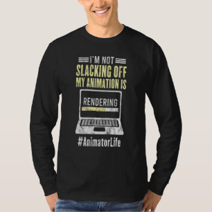 Animator Rendering Animating Graphic Animation T-Shirt