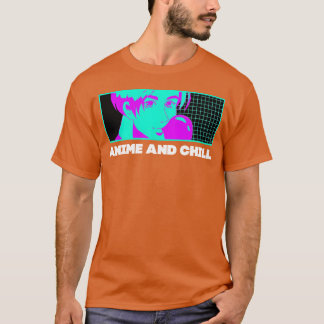 Anime and Chill Manga Funny Japanese Animation Hum T-Shirt