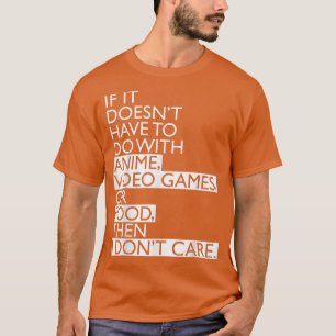 Anime Anime Video Games or Food T-Shirt