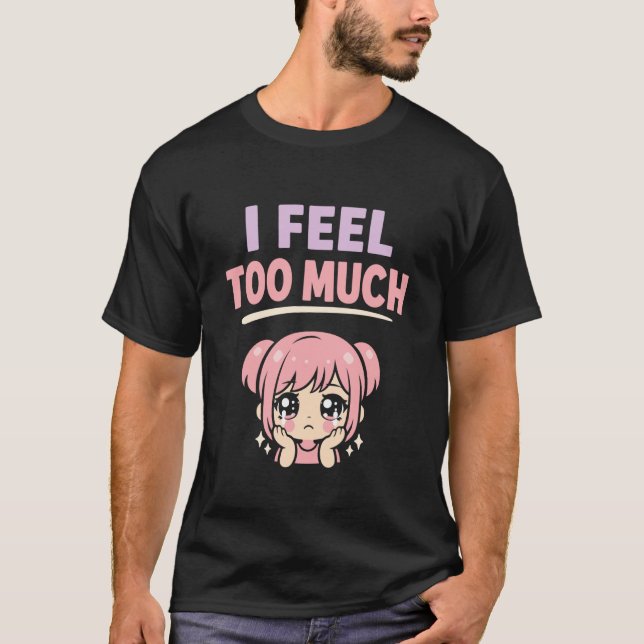Anime Anxiety Overthinking Weeb Kawaii Overthinker T-Shirt (Front)