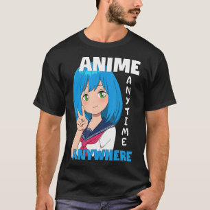 Anime Anytime Anywhere Anime Girl  T-Shirt