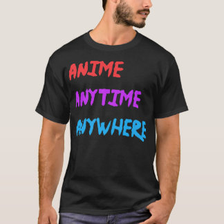 Anime Anytime Anywhere Funny Quote Premium  T-Shirt