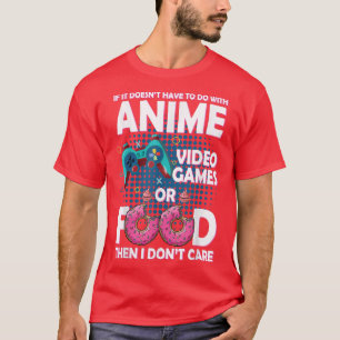 Anime Art Video Games Or Food T-Shirt