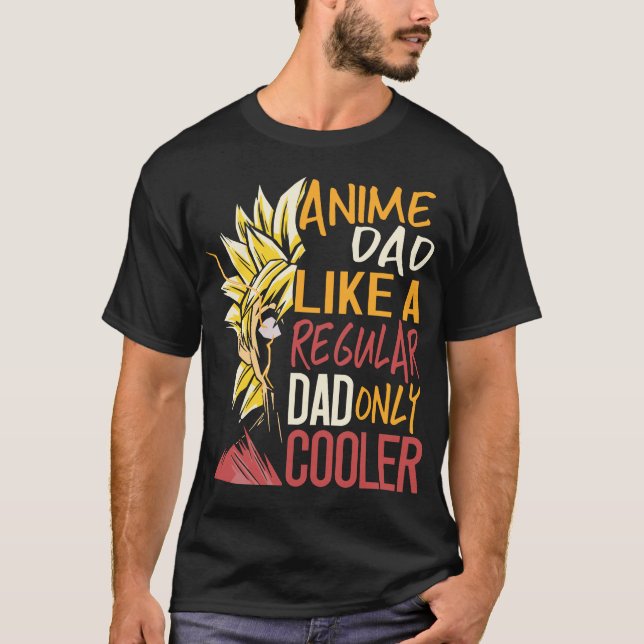 Anime Dad Like A Regular Dad Only Cooler Fathers D T-Shirt (Front)
