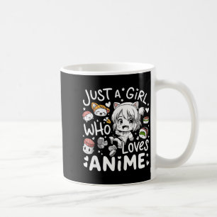 Anime For Teen Girls Just A Girl Who Loves Anime F Coffee Mug