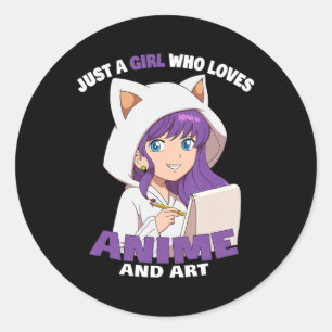 Anime Girl Just A Girl Who Loves Anime And Art  Classic Round Sticker