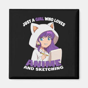 Anime Girl Just A Girl Who Loves Anime And Sketchi Magnet