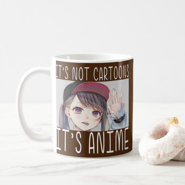 Anime Girl l It's Not Cartoons It's Anime l Anime Coffee Mug (With Donut)