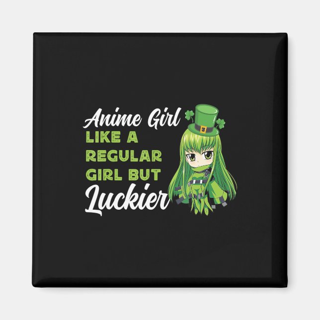 Anime Girl Like A Regular Girl But Luckier St Patr Magnet (Front)