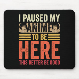 Anime I Paused My Anime to Be Here Anime Retro Vin Mouse Mat