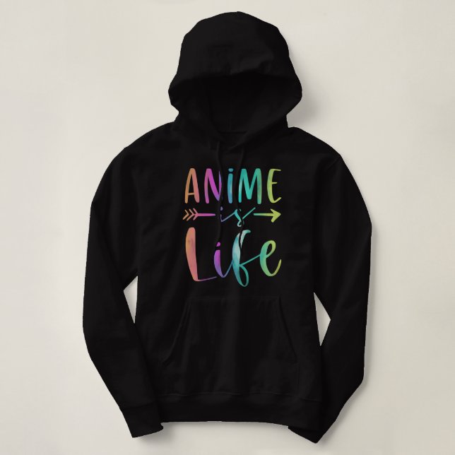 Anime is Life Boy Girl Manga Anime Lover Gifts Ani Hoodie (Design Front)