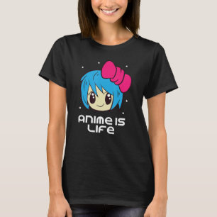 Anime Is Life Japanese Anime Love Animes T-Shirt