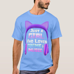 Anime Just a Girl Loves Anime & Music Headphones M T-Shirt
