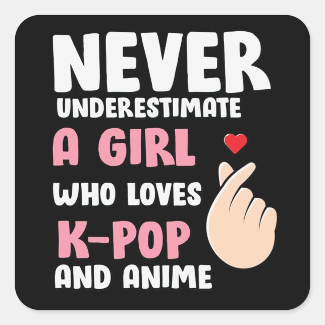 Anime & K-pop Quotes : Never Underestimate a Girl Square Sticker (Front)