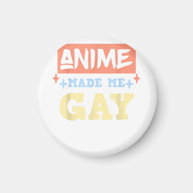 Anime Made Me Gay Funny Anime Meme LBGTQ Gay Pride Magnet (Front)