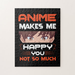 Anime Makes Me Happy You Not So Much Jigsaw Puzzle