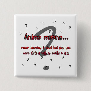 Anime means... (button) 15 cm square badge