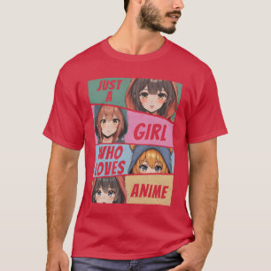 Anime Merch Just A Girl Who Loves Anime Anime Girl T-Shirt