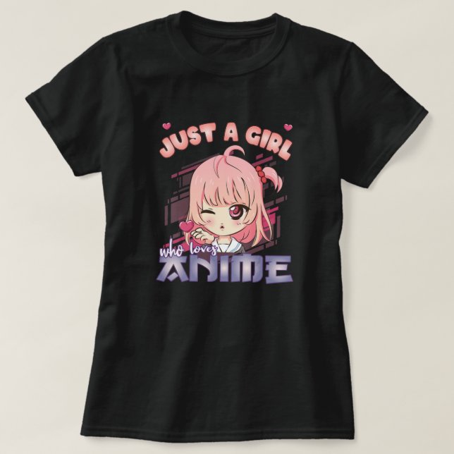 Anime Merch Just A Girl Who Loves Anime Anime Girl T-Shirt (Design Front)