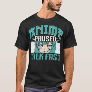 Anime paused talk fast  funny Anime Premium  T-Shirt