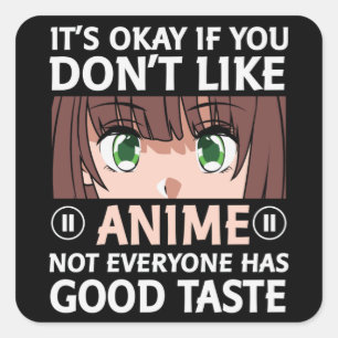 Anime Quote Design  Anime Good Taste Square Sticker