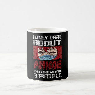 Anime Quote Design I Only Care about Anime Coffee Mug