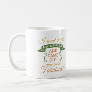 Ankle Surgery Fabulous Recovery (Green) Coffee Mug