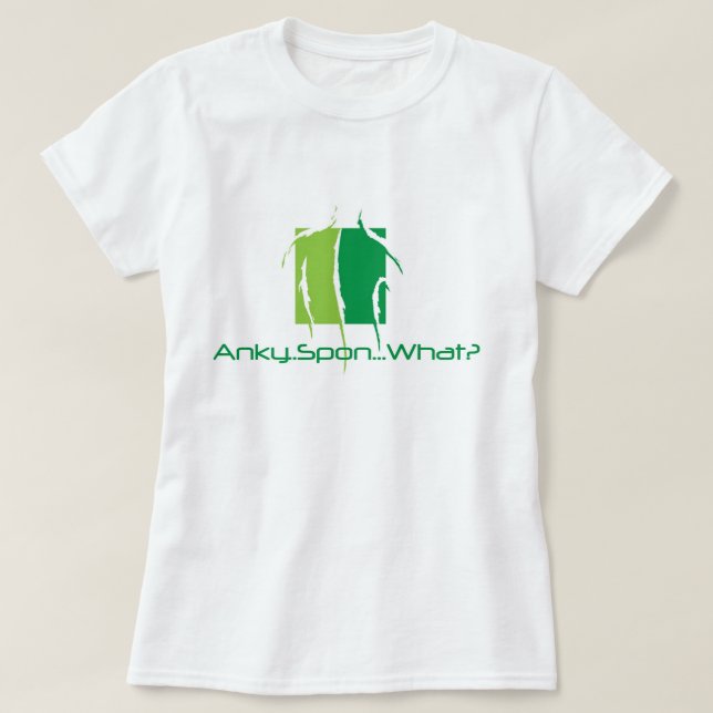 Anky..Spon...What? T-Shirt (Design Front)