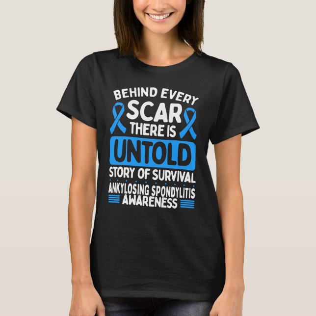Ankylosing Spondylitis Awareness Every Scar Blue T-Shirt (Front)