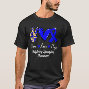 Ankylosing Spondylitis Awareness Peace Love Hope B T-Shirt