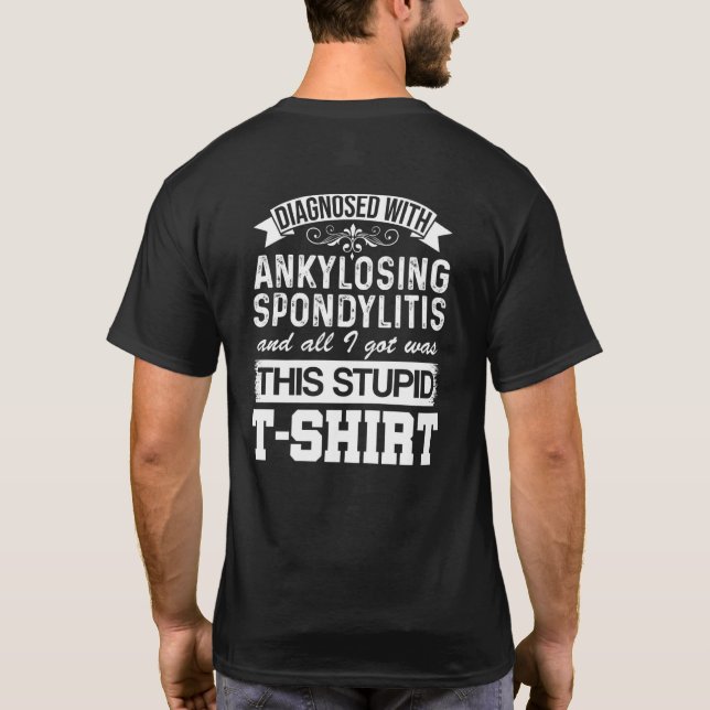 Ankylosing Spondylitis Survivor Bechterew Warrior  T-Shirt (Back)