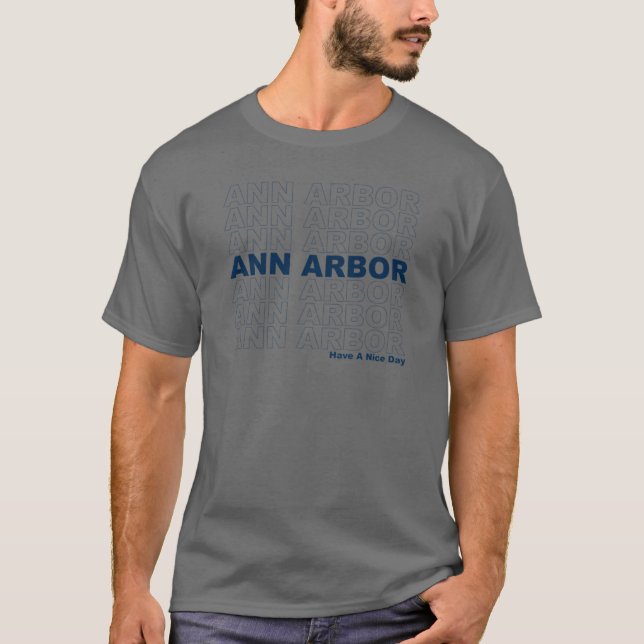 Ann Arbor Have A Nice Day T-Shirt (Front)