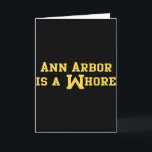 Ann Arbor Is A Funny Sarcasm Saying  Card<br><div class="desc">Ann Arbor Is A Funny Sarcasm Saying</div>
