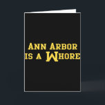 Ann Arbor Is A Funny Sarcasm Saying  Card<br><div class="desc">Ann Arbor Is A Funny Sarcasm Saying</div>