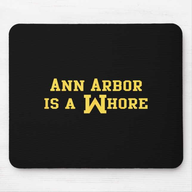 Ann Arbor Is A Funny Sarcasm Saying  Mouse Mat (Front)