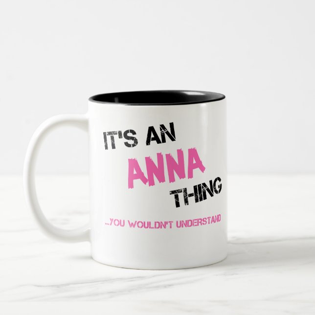 Anna thing you wouldn't understand name Two-Tone coffee mug (Left)