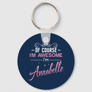 Annabelle Of Course I'm Awesome I'm Annabelle Key Ring
