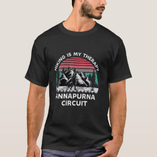 Annapurna Circuit Hiking Is My Therapy Outdoors Tr T-Shirt