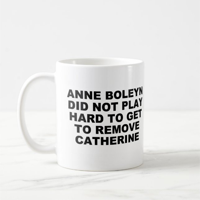Anne Boleyn Hard to Get Mug (Left)