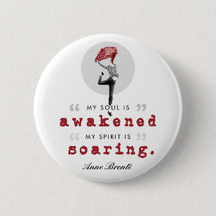 Anne Bronte Poem Quote - My Soul is Awakened 6 Cm Round Badge