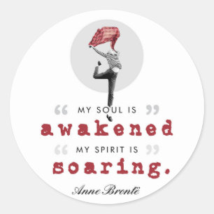 Anne Bronte Poem Quote - My Soul is Awakened Classic Round Sticker