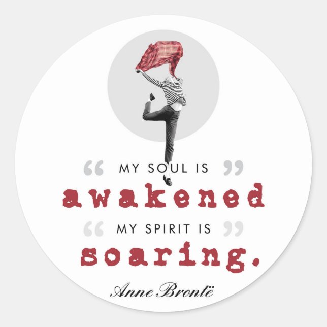 Anne Bronte Poem Quote - My Soul is Awakened Classic Round Sticker (Front)