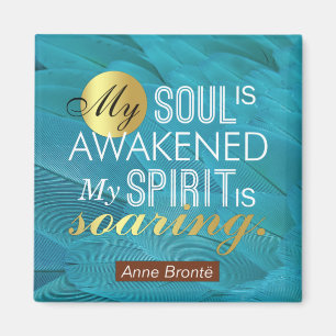 Anne Bronte Poem Quote - My Soul is Awakened Magnet